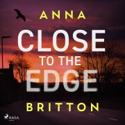 Cover-Bild zum Titel 'Close to the Edge' von 'Anna Britton'