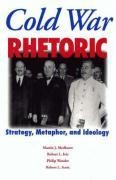 Cover-Bild zum Titel 'Cold War Rhetoric: Strategy, Metaphor, and Ideology' von 'Martin J. Medhurst, Robert L. Ivie, Philip Wander'