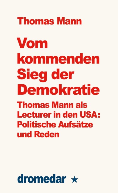 Vom kommenden Sieg der Demokratie - Thomas Mann