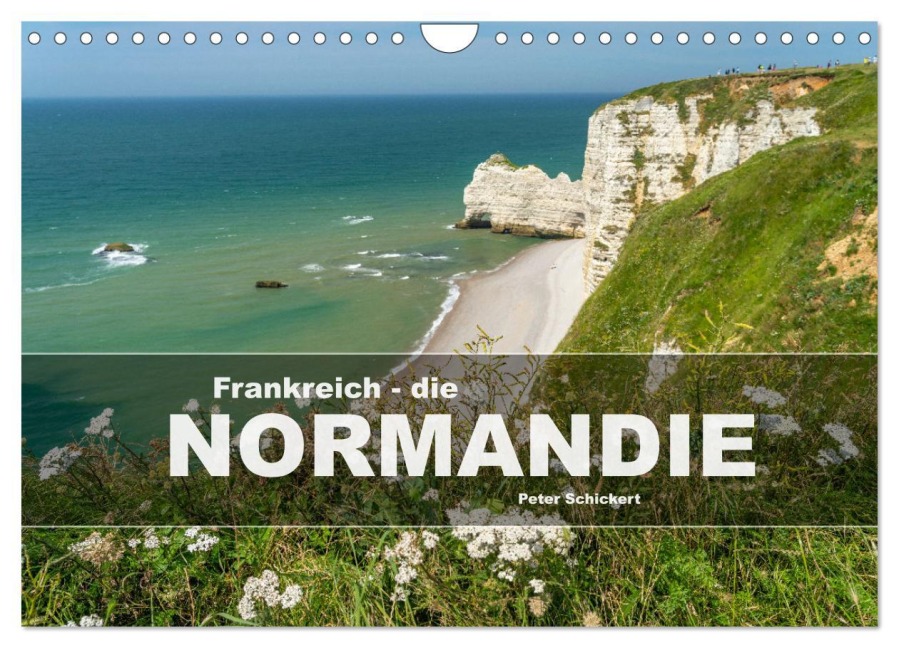 Frankreich - die Normandie (Wandkalender 2026 DIN A4 quer), CALVENDO Monatskalender - Peter Schickert