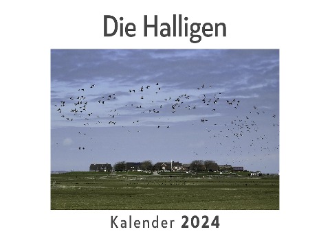 Die Halligen (Wandkalender 2024, Kalender DIN A4 quer, Monatskalender im Querformat mit Kalendarium, Das perfekte Geschenk) - Anna Müller