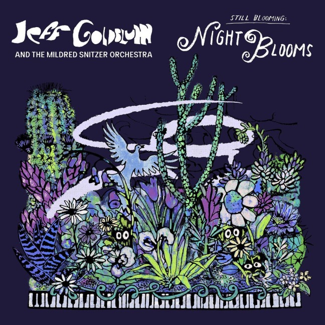 Night Blooms - Jeff & The Mildred Snitzer Orchestra Goldblum