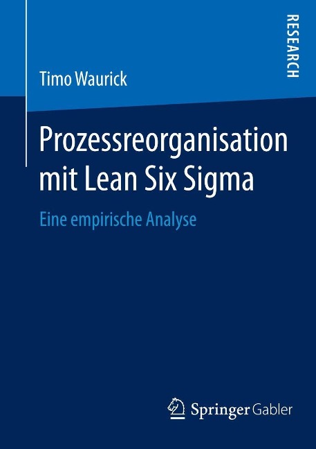 Prozessreorganisation mit Lean Six Sigma - Timo Waurick