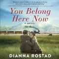 Cover-Bild zum Titel 'You Belong Here Now Lib/E' von 'Dianna Rostad'