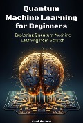 Quantum Machine Learning for Beginners - Chuck Sherman