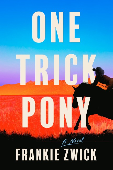 One Trick Pony - Frankie Zwick
