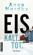 Cover-Bild zum Titel 'Eis. Kalt. Tot.' von 'Anne Nordby'