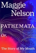 Cover-Bild zum Titel 'Pathemata' von 'Maggie Nelson'