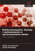Cover-Bild zum Titel 'Biofarmaceutyka: Zasady i zastosowania w opracowywaniu leków' von 'Aditya Suryawanshi, Sujata Shendage'