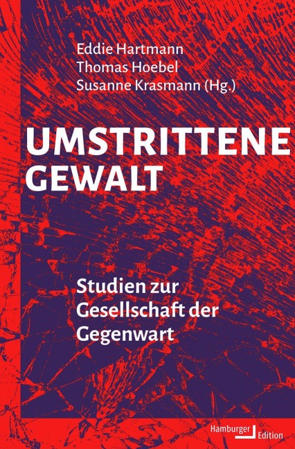 Umstrittene Gewalt - Eddie Hartmann, Susanne Krasmann, Thomas Hoebel