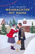 Weihnachten mit Mama - Alex Thanner