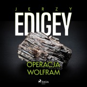 Cover-Bild zum Titel 'Operacja Wolfram' von 'Jerzy Edigey'