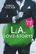 Cover-Bild zum Titel 'L.A. Love Storys Band 1-3' von 'Sarah Glicker'
