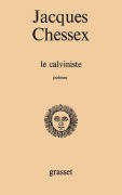 Cover-Bild zum Titel 'Le calviniste' von 'Jacques Chessex'