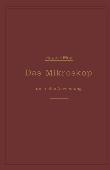 Das Mikroskop und seine Anwendung - Hermann Hager