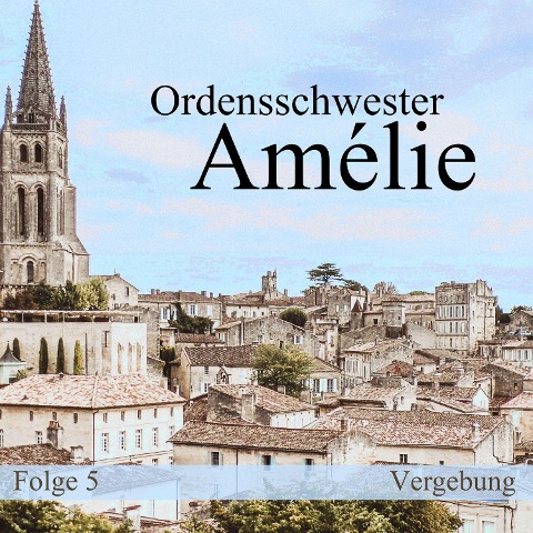 Folge 5: Vergebung - 