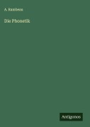 Cover-Bild zum Titel 'Die Phonetik' von 'A. Rambeau'