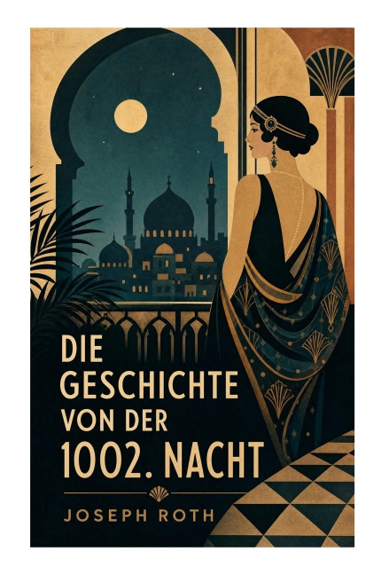 Die Geschichte von der 1002. Nacht - Joseph Roth