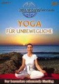 Yoga für Unbewegliche - Der besonders schonende Einstieg - Mone Rathmann