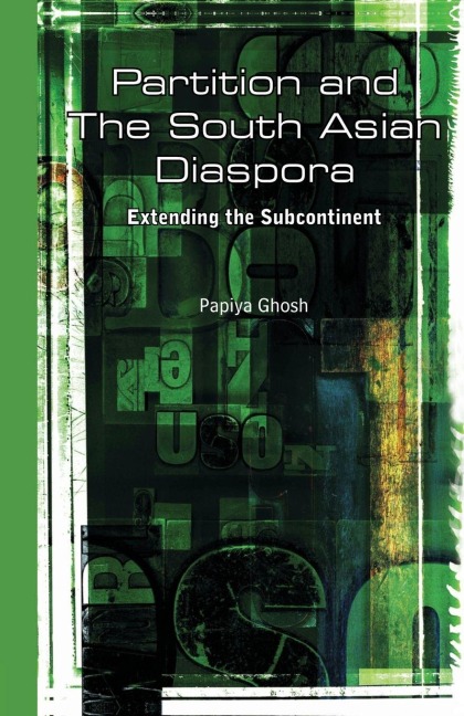Partition and the South Asian Diaspora - Papiya Ghosh