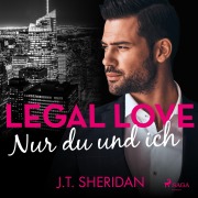Cover-Bild zum Titel 'Legal Love - Nur du und ich' von 'J. T. Sheridan'