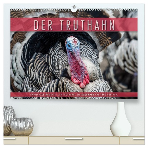 Emotionale Momente: Der Truthahn. (hochwertiger Premium Wandkalender 2024 DIN A2 quer), Kunstdruck in Hochglanz - Ingo Gerlach