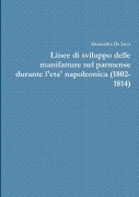 Linee di sviluppo delle manifatture nel parmense durante l'eta' napoleonica (1802-1814) - Alessandro De Luca