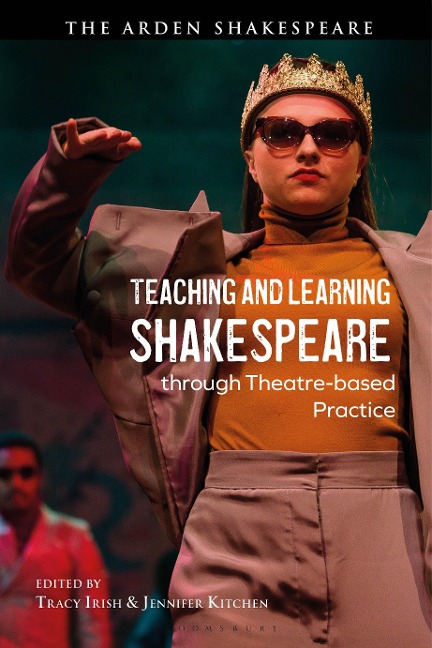 Teaching and Learning Shakespeare Through Theatre-Based Practice - 