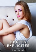 Contes explicites. Tome 18 - Eva Rossi