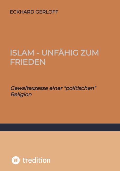 Islam - unfähig zum Frieden - Eckhard Gerloff