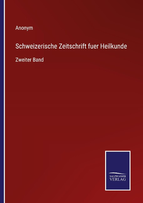 Schweizerische Zeitschrift fuer Heilkunde - Anonym