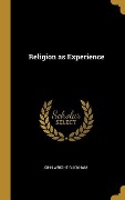 Religion as Experience - John Wright Buckham