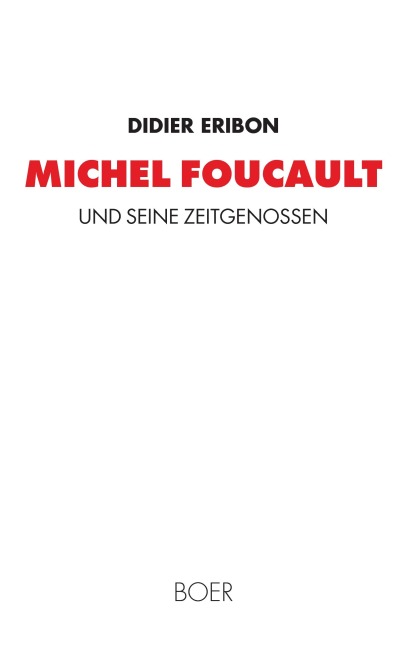 Michel Foucault und seine Zeitgenossen - Didier Eribon