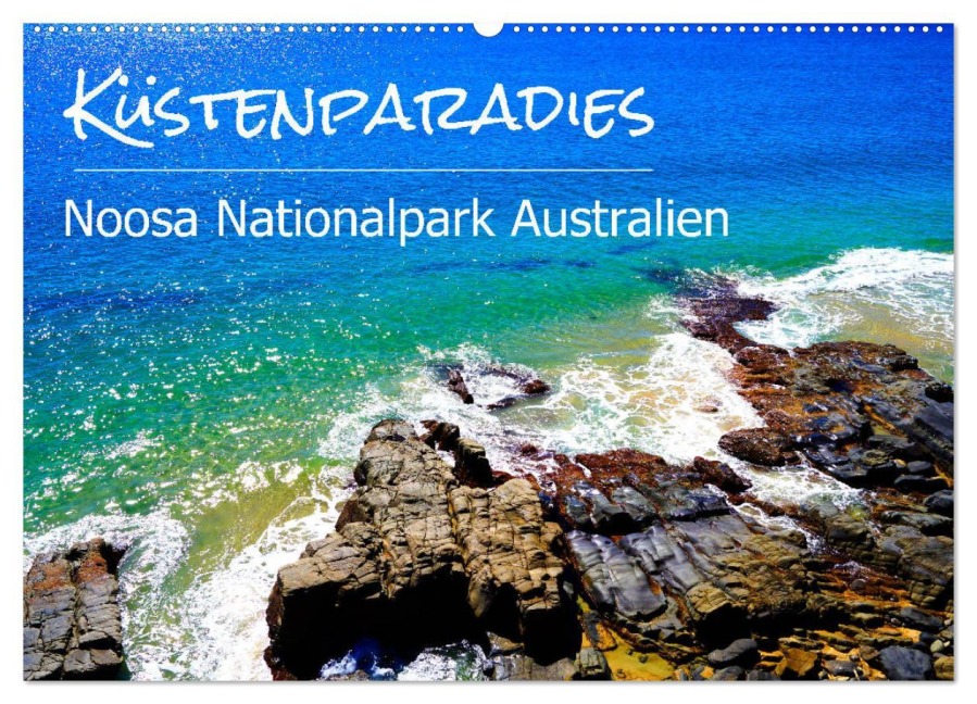 Küstenparadies - Noosa Nationalpark Australien (Wandkalender 2025 DIN A2 quer), CALVENDO Monatskalender - Alexander Busse