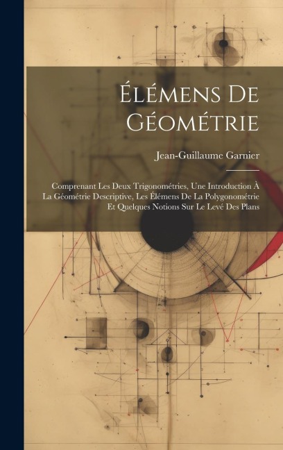 Élémens De Géométrie - Jean-Guillaume Garnier
