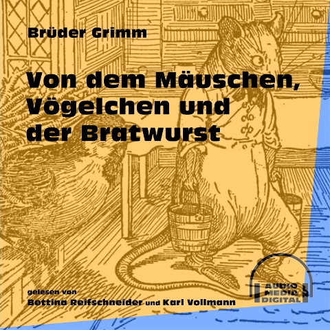 Von dem Mäuschen, Vögelchen und der Bratwurst - Brüder Grimm