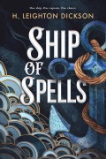 Cover-Bild zum Titel 'Ship of Spells' von 'H. Leighton Dickson'