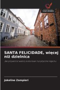 Cover-Bild zum Titel 'SANTA FELICIDADE, wi¿cej ni¿ dzielnica' von 'Jakeline Zampieri'