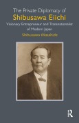 Cover-Bild zum Titel 'The Private Diplomacy of Shibusawa Eiichi' von 'Shibusawa Masahide'