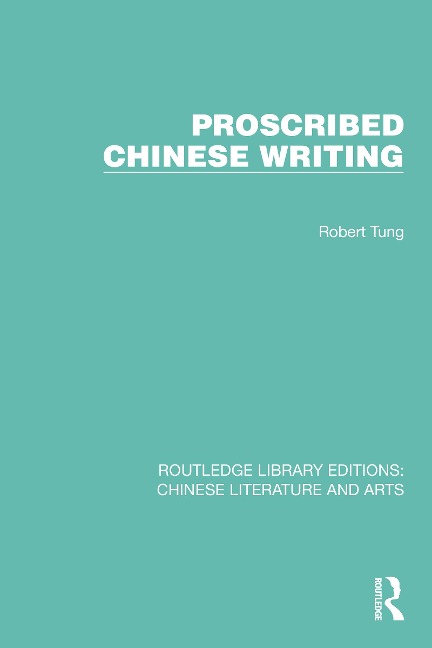 Proscribed Chinese Writing - Robert Tung