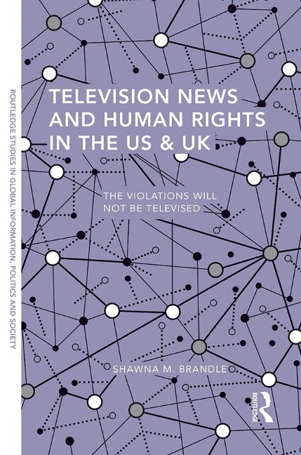 Television News and Human Rights in the US & UK - Shawna M. Brandle