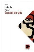 Cover-Bild zum Titel 'Tanidik Bir Yüz' von 'Münir Göle'