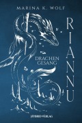 Cover-Bild zum Titel 'Riannu: Drachengesang' von 'Marina K. Wolf'