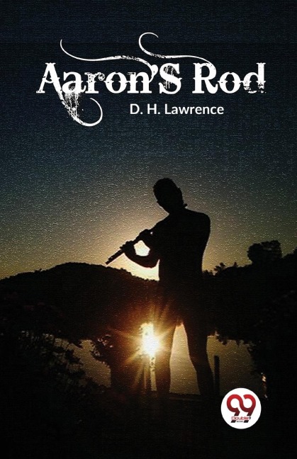 Aaron's Rod - D H Lawrence