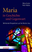 Cover-Bild zum Titel 'Maria in Geschichte und Gegenwart' von 'Peter Walter, Mirja Kutzer'