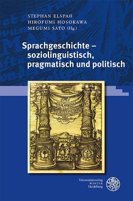 Sprachgeschichte - soziolinguistisch, pragmatisch und politisch - 