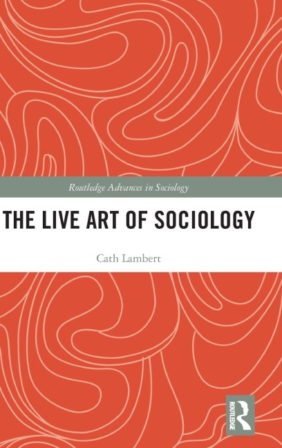The Live Art of Sociology - Cath Lambert