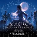 Magic Dark and Strange Lib/E - Kelly Powell