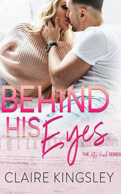 Behind His Eyes - Claire Kingsley