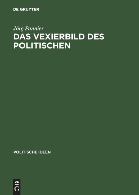 Das Vexierbild des Politischen - Jörg Pannier